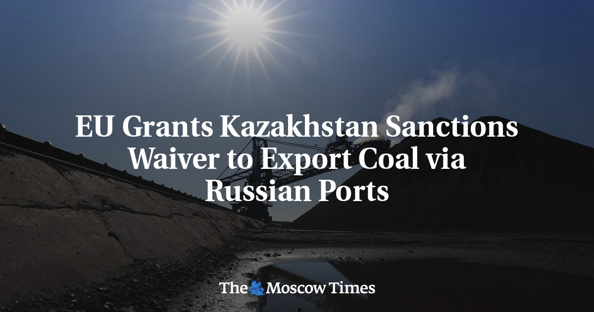 EU Grants Kazakhstan Sanctions Waiver to Export Coal via Russian Ports