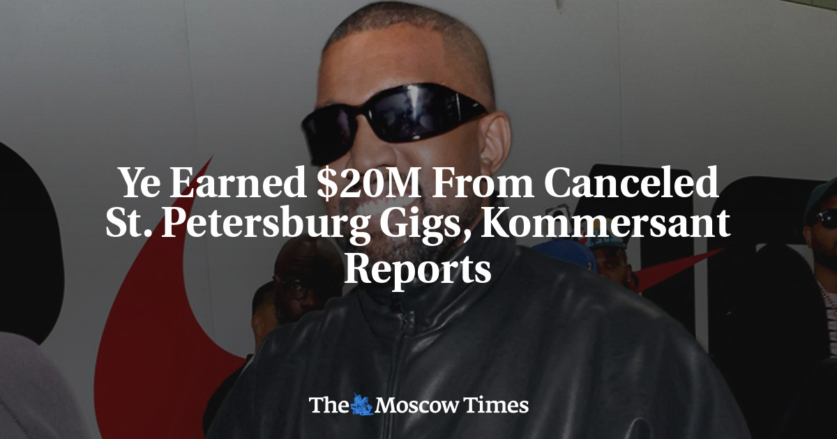Ye Earned $20M From Canceled St. Petersburg Gigs, Kommersant Reports