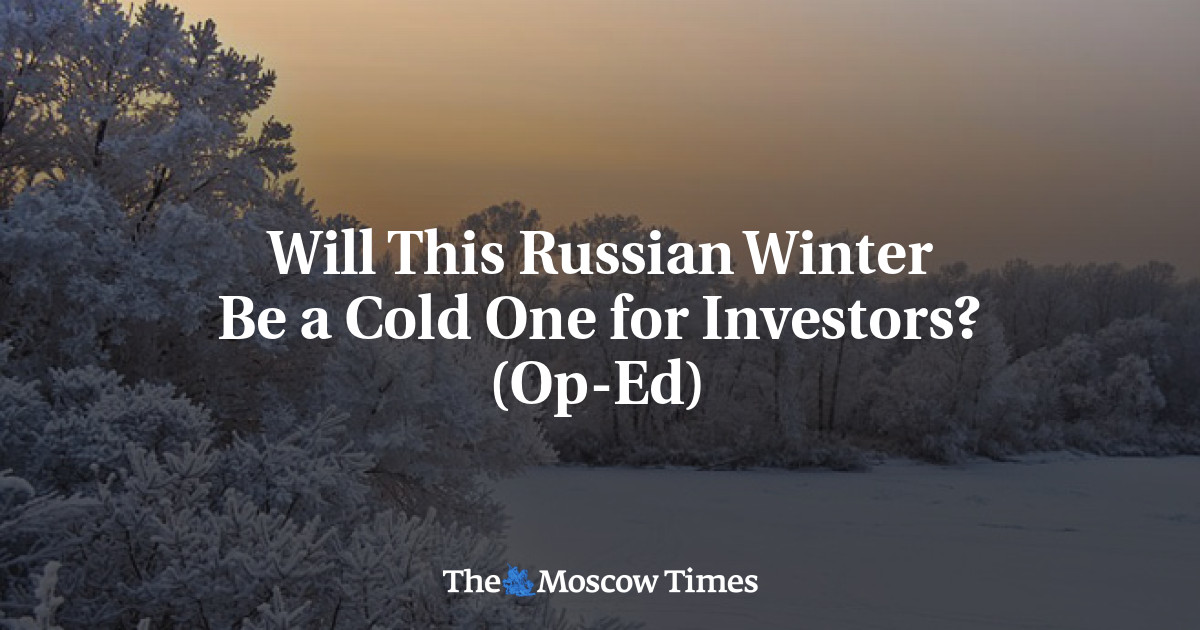 Akankah musim dingin di Rusia kali ini menjadi musim dingin yang dingin bagi investor?  (Op-ed)