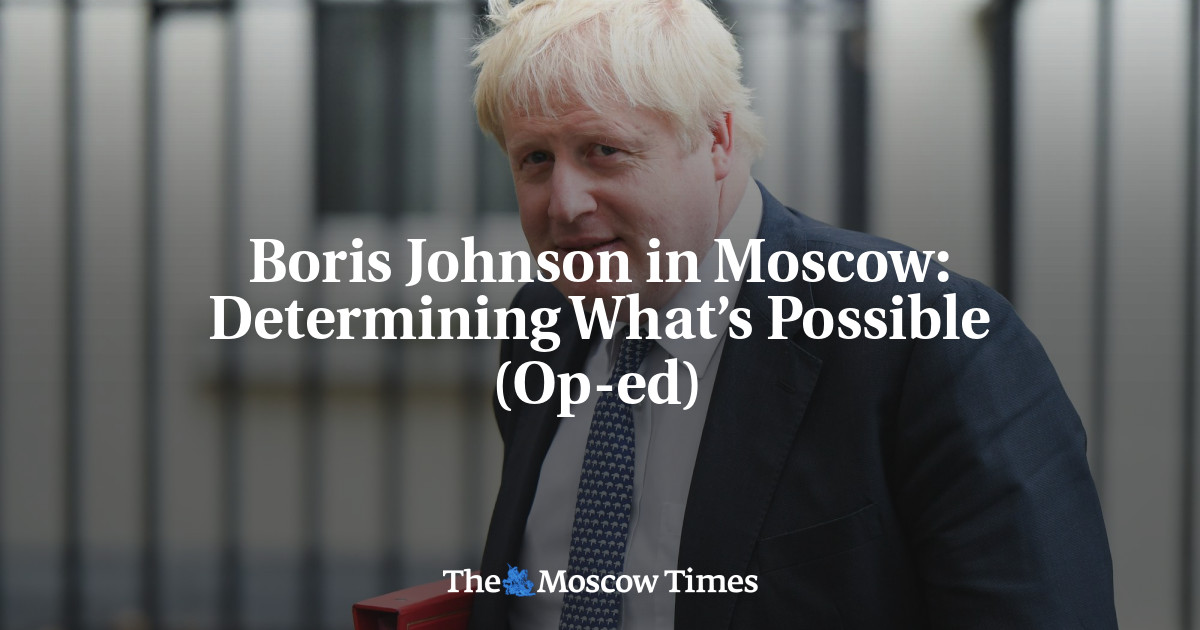 Boris Johnson di Moskow: Mendefinisikan apa yang mungkin (Op-ed)