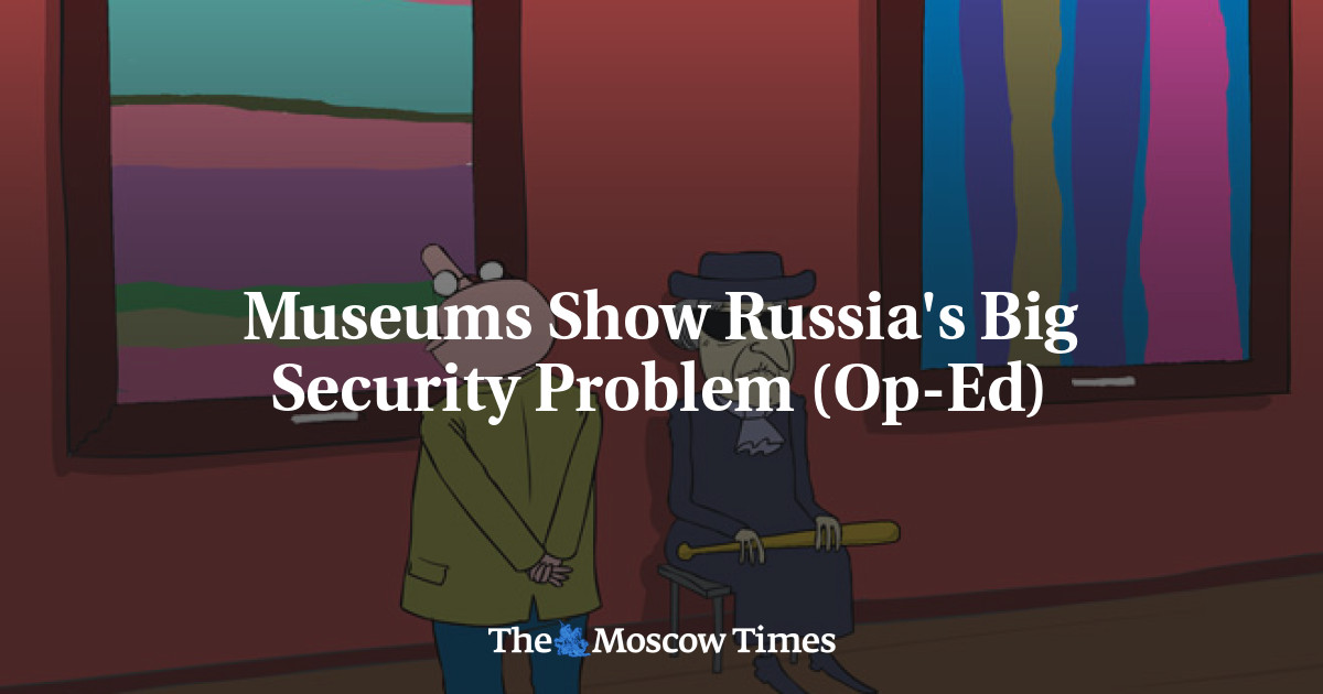 Museum menunjukkan masalah keamanan besar di Rusia (Op-ed)