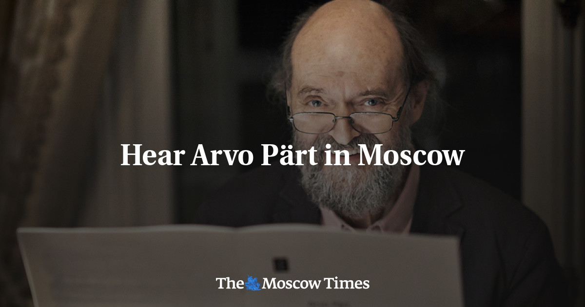 Dengarkan Arvo Pärt di Moskow