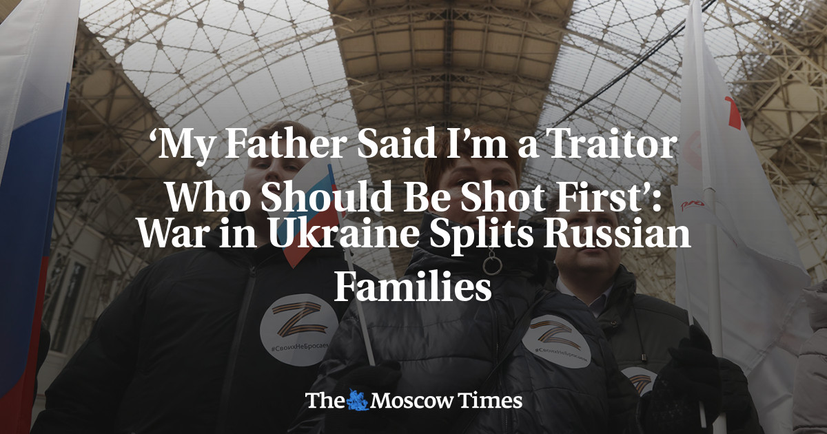 ‘Ayahku bilang aku pengkhianat yang harus ditembak lebih dulu’: Perang Ukraina memecah belah keluarga Rusia