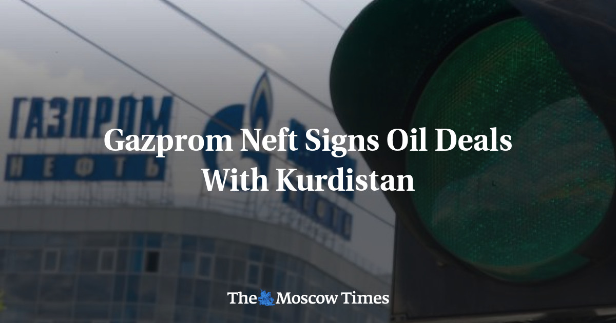 Gazprom Neft Signs Oil Deals With Kurdistan