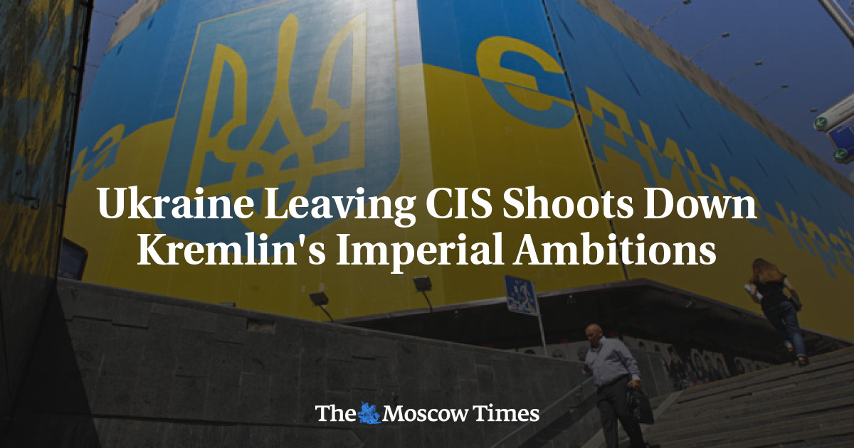 Ukraina meninggalkan CIS menghancurkan ambisi kekaisaran Kremlin