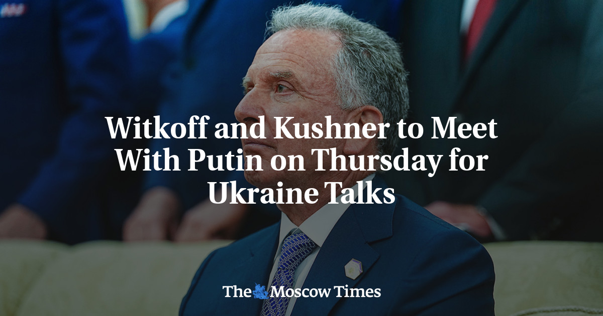 Witkoff and Kushner to Meet With Putin on Thursday for Ukraine Talks