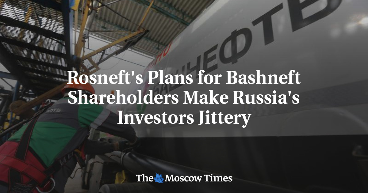 Rencana Rosneft untuk pemegang saham Bashneft meresahkan investor Rusia