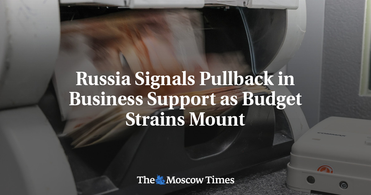 Russia Signals Pullback in Business Support as Budget Strains Mount