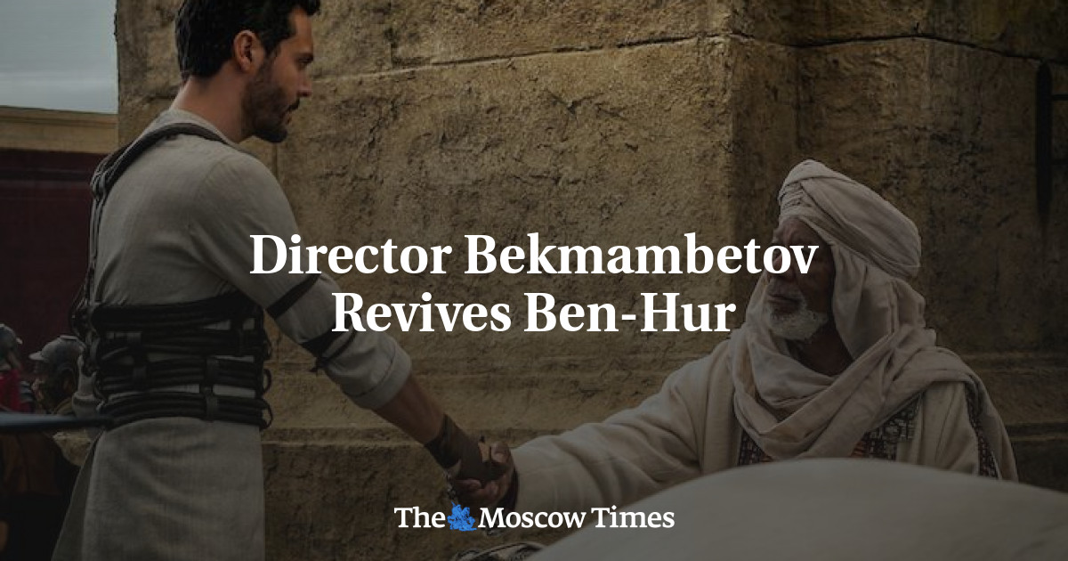 Direktur Bekmambetov menghidupkan kembali Ben-Hur
