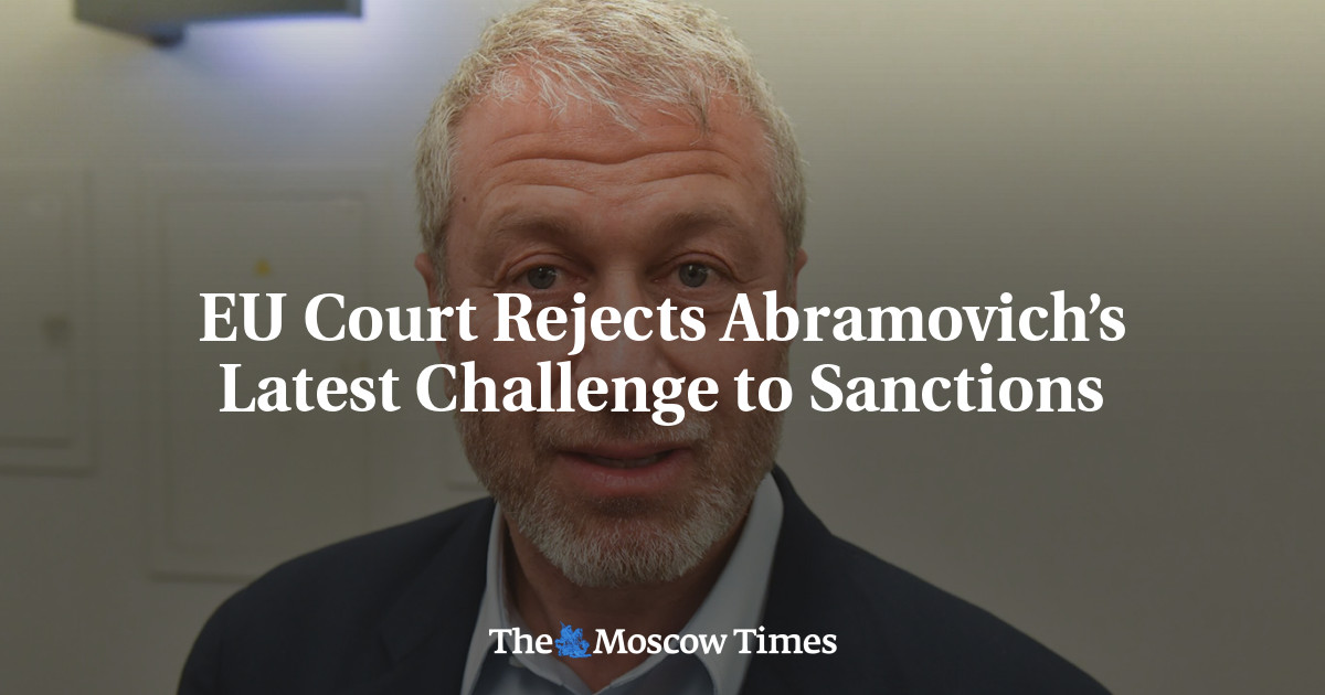 EU Court Rejects Abramovich’s Latest Challenge to Sanctions
