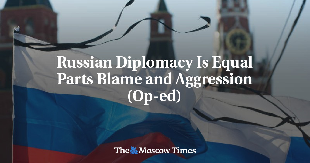 Diplomasi Rusia adalah bagian yang sama antara menyalahkan dan agresi (Op-ed)