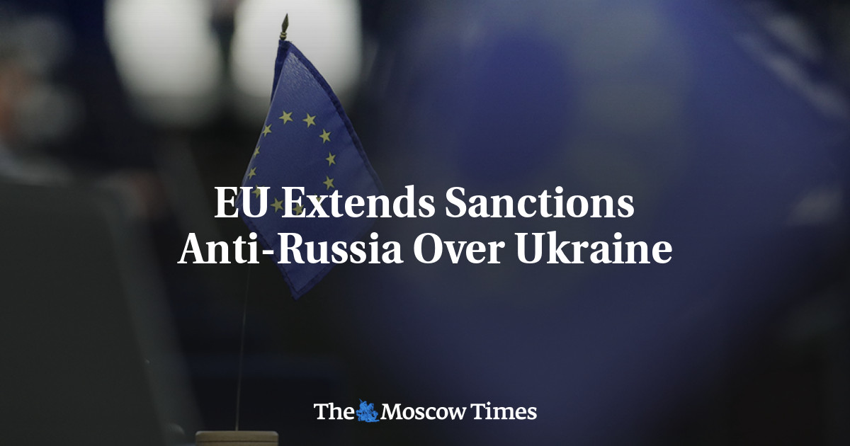 EU Extends Sanctions Anti-Russia Over Ukraine - The Moscow Times