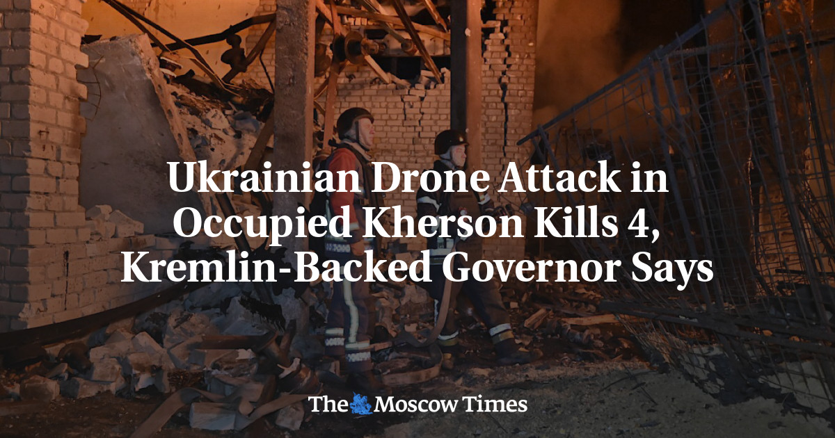 Ukrainian Drone Attack in Occupied Kherson Kills 4, Kremlin-Backed Governor Says