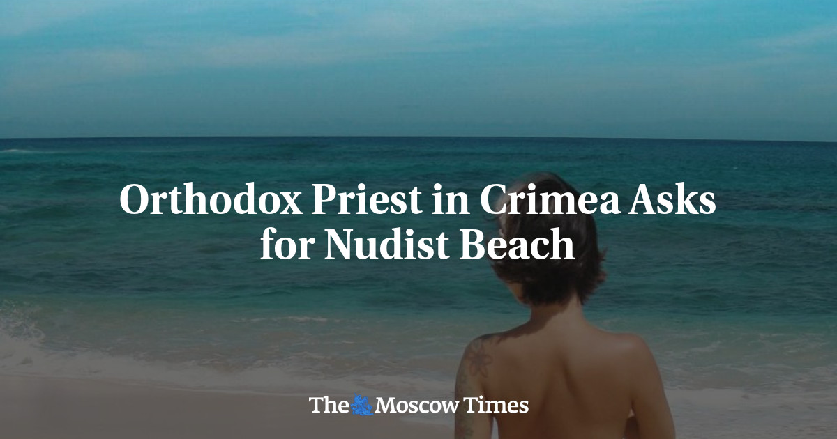 Candid Nude Beach Pussy - Orthodox Priest in Crimea Asks for Nudist Beach - The Moscow Times
