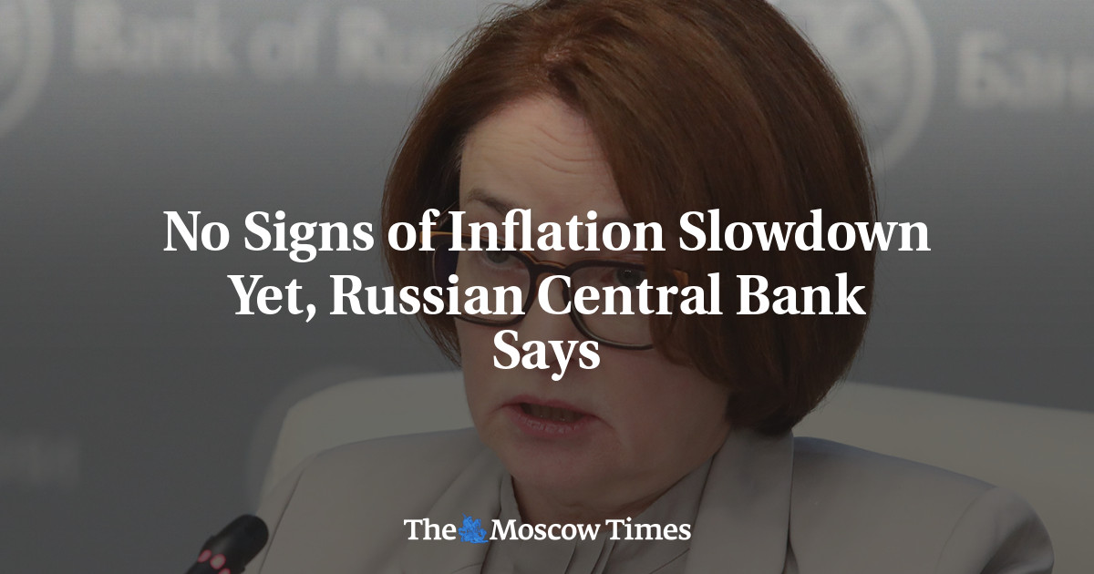 No Signs of Inflation Slowdown Yet, Russian Central Bank Says – The Moscow Times