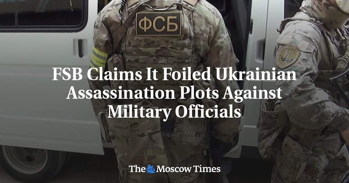 FSB Claims It Foiled Ukrainian Assassination Plots Against Military Officials