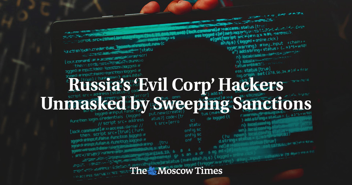 Russia’s ‘Evil Corp’ Hackers Unmasked by Sweeping Sanctions