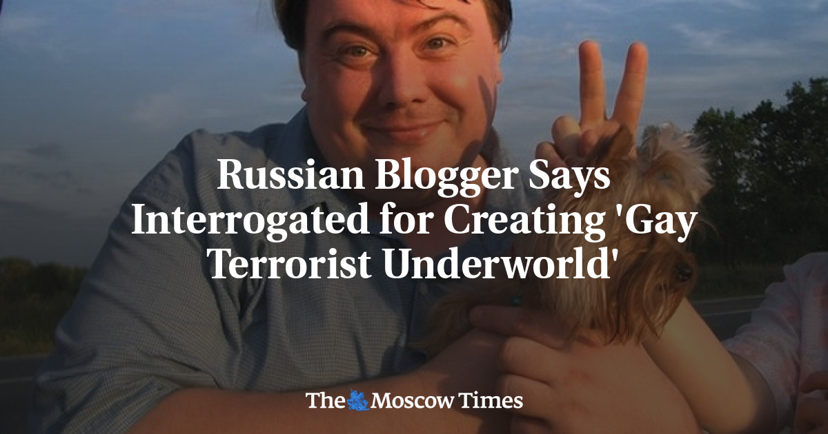 Blogger Rusia mengatakan dipertanyakan karena menciptakan ‘dunia bawah tanah teroris gay’