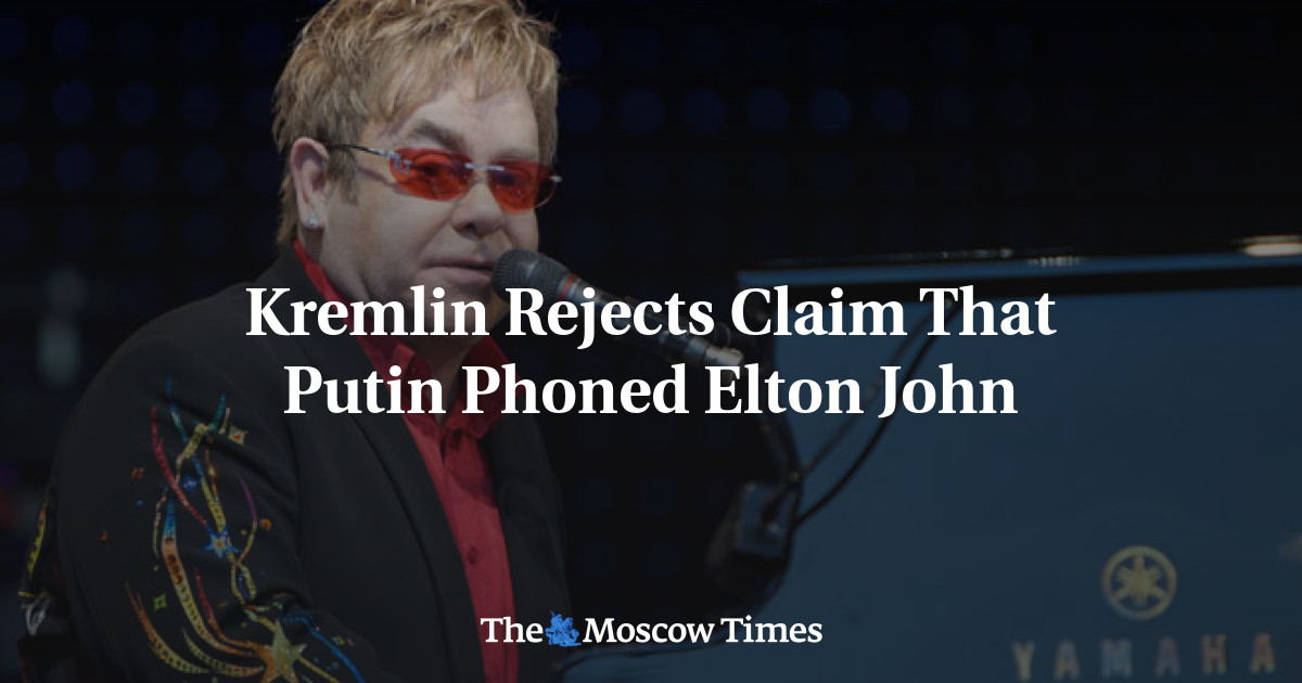 Kremlin Rejects Claim That Putin Phoned Elton John