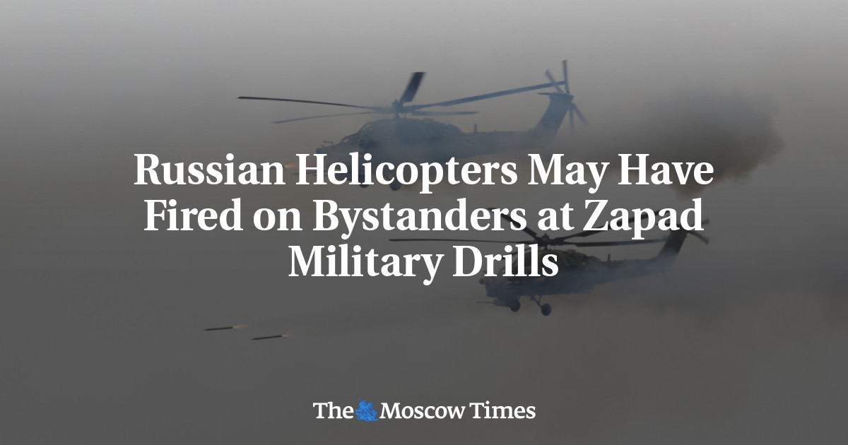 Helikopter Rusia mungkin telah menembaki para pengamat di Latihan Militer Zapad