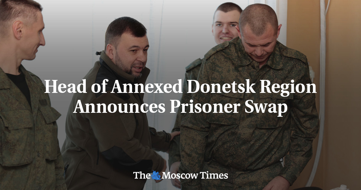 Head of annexed Donetsk region announces prisoner exchange