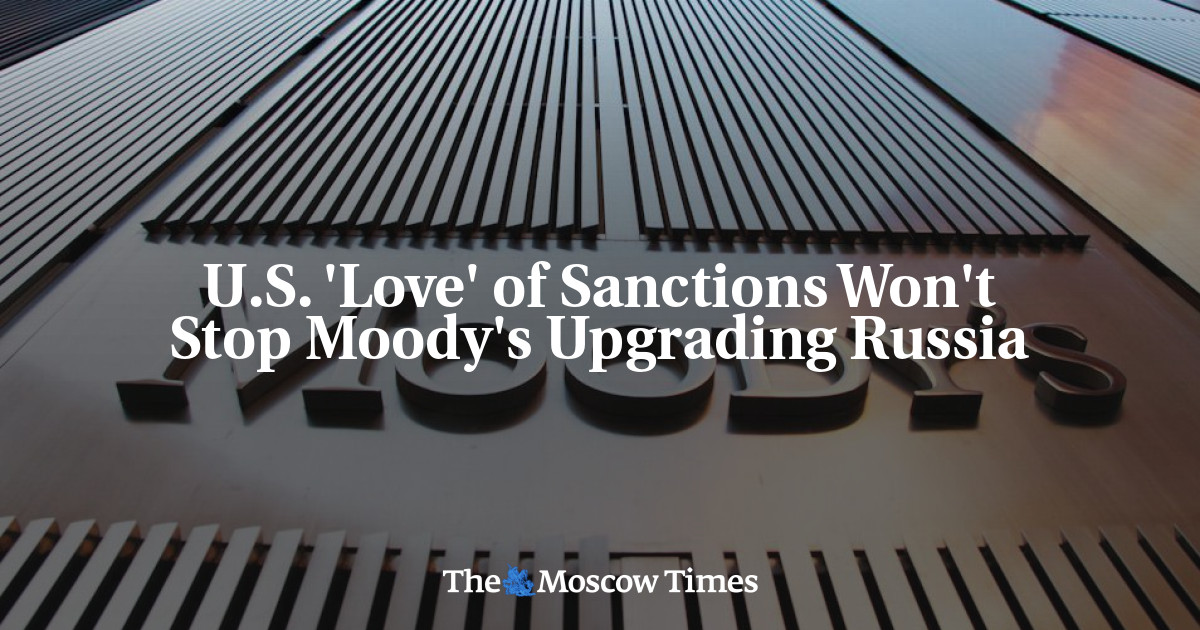 ‘Cinta’ AS untuk sanksi tidak akan menghentikan Moody’s untuk meningkatkan Rusia