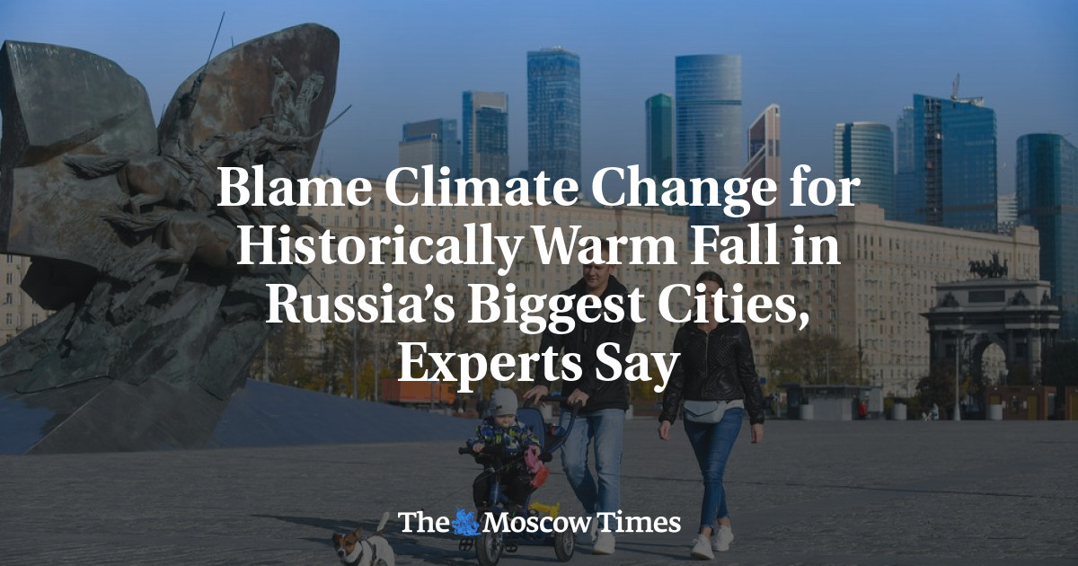 Blame Climate Change for Historically Warm Fall in Russia’s Biggest ...