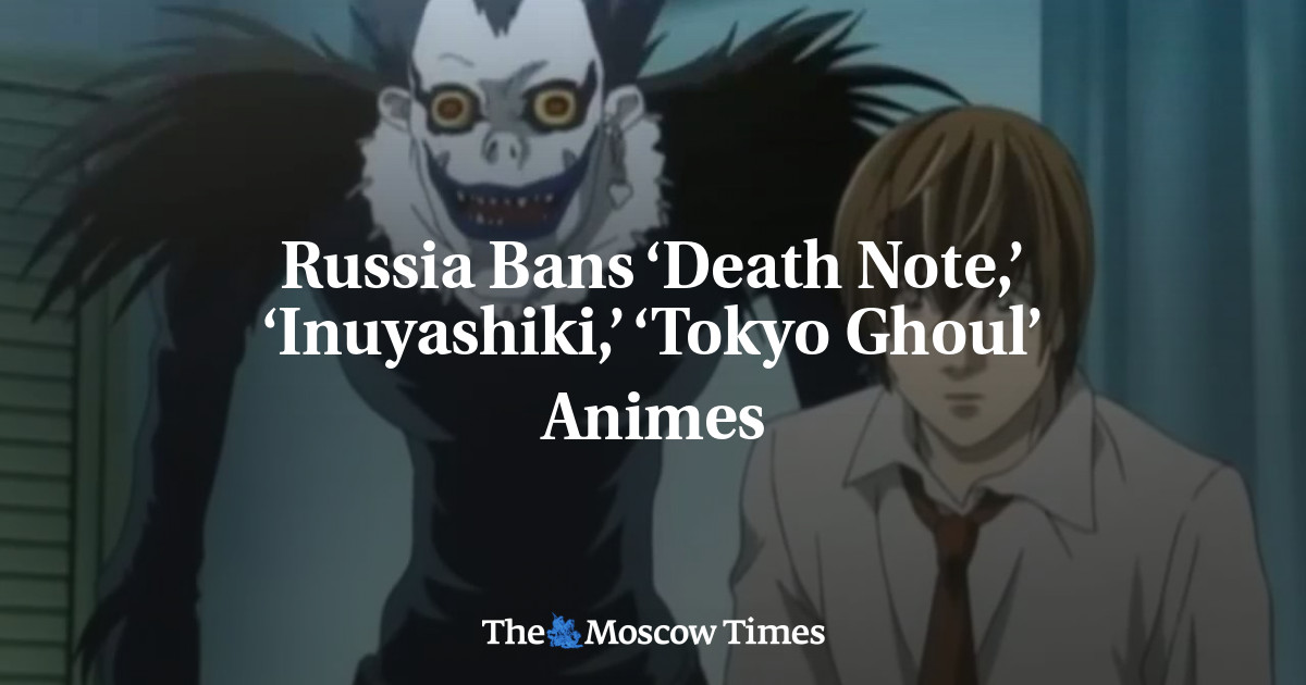 Russia Bans 'Death Note,' 'Inuyashiki,' 'Tokyo Ghoul' Animes :  r/anime_titties