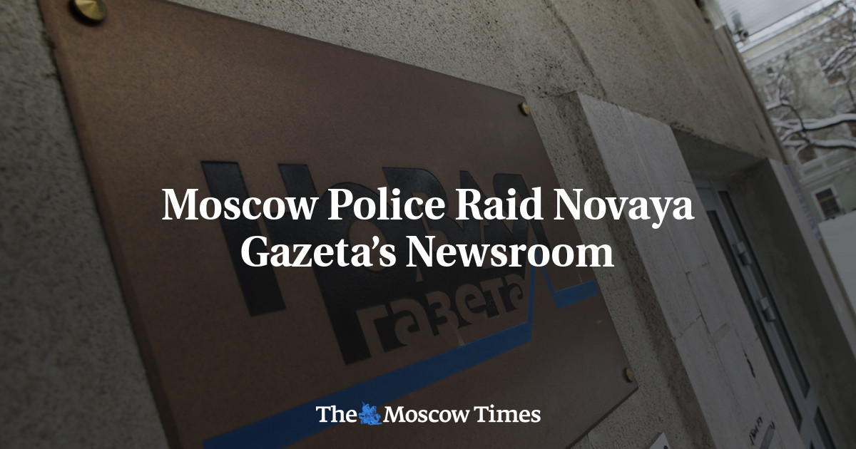 Moscow Police Raid Novaya Gazeta’s Newsroom