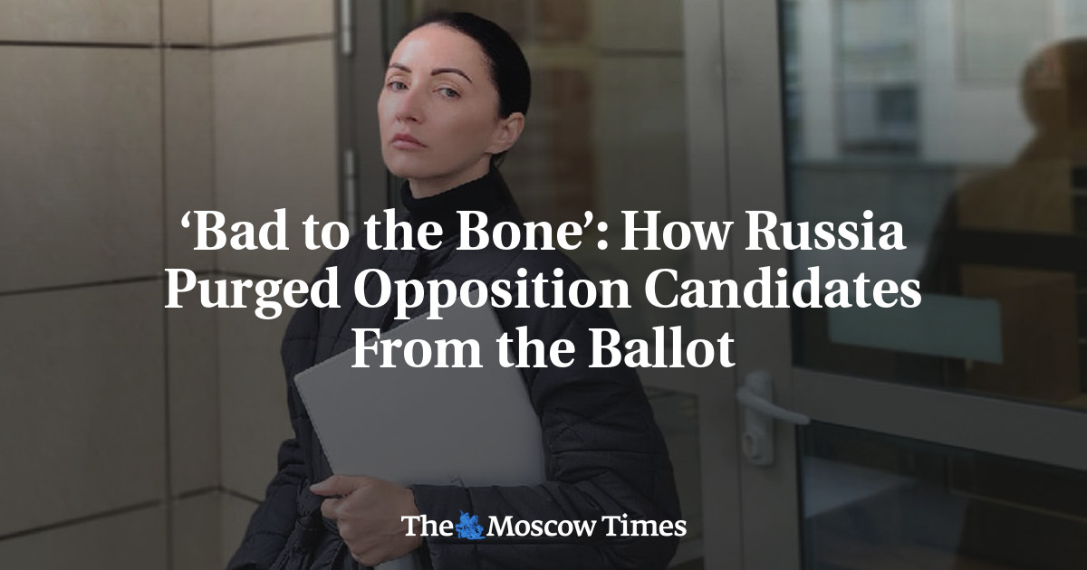 ‘Bad to the Bone’: How Russia Purged Opposition Candidates From the Ballot