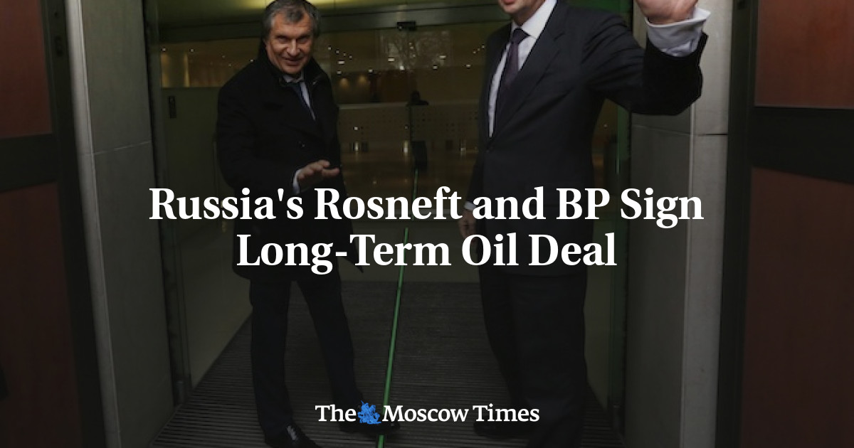 Rosneft Rusia dan BP menandatangani kesepakatan minyak jangka panjang