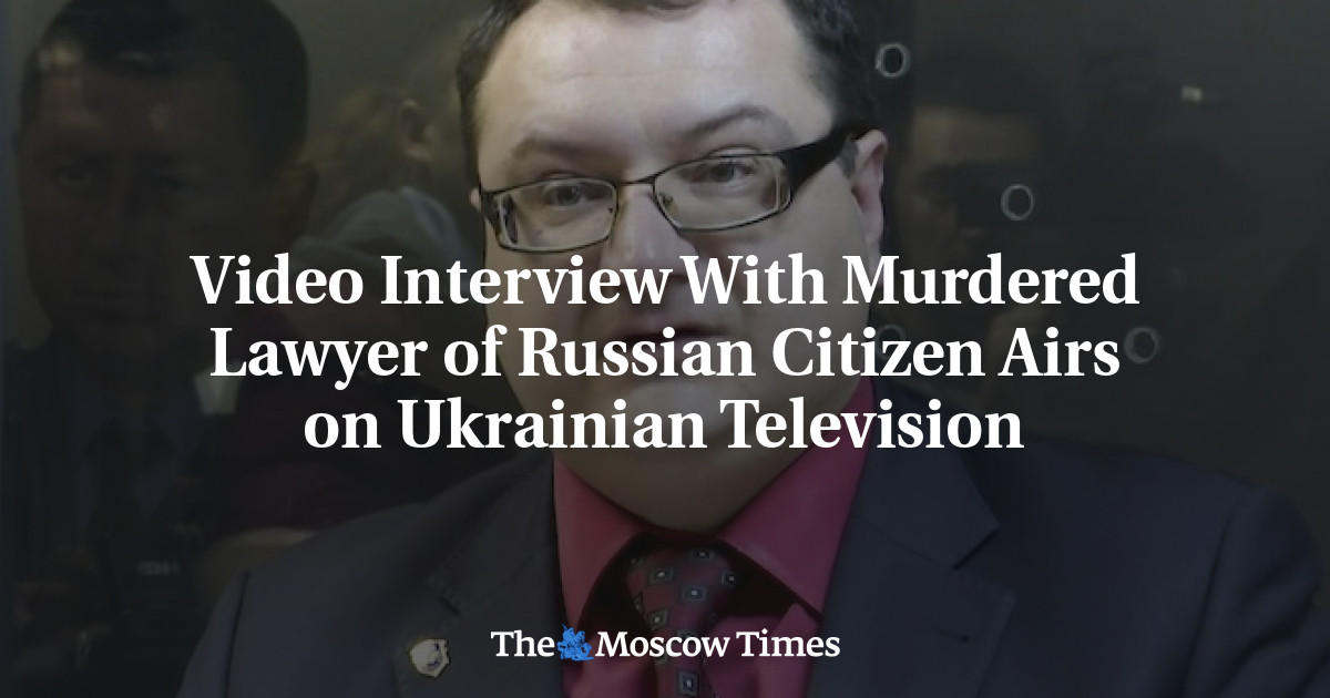 Video Interview With Murdered Lawyer of Russian Citizen Airs on ...