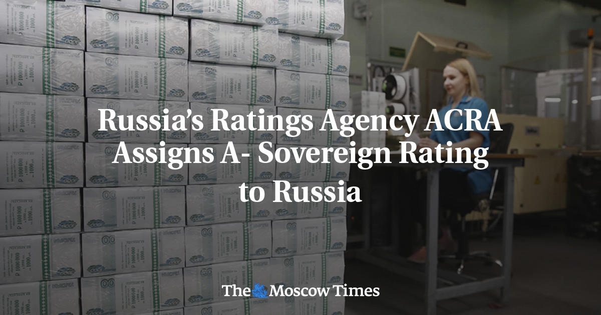 Lembaga pemeringkat Rusia ACRA memberikan peringkat A-Sovereign ke Rusia