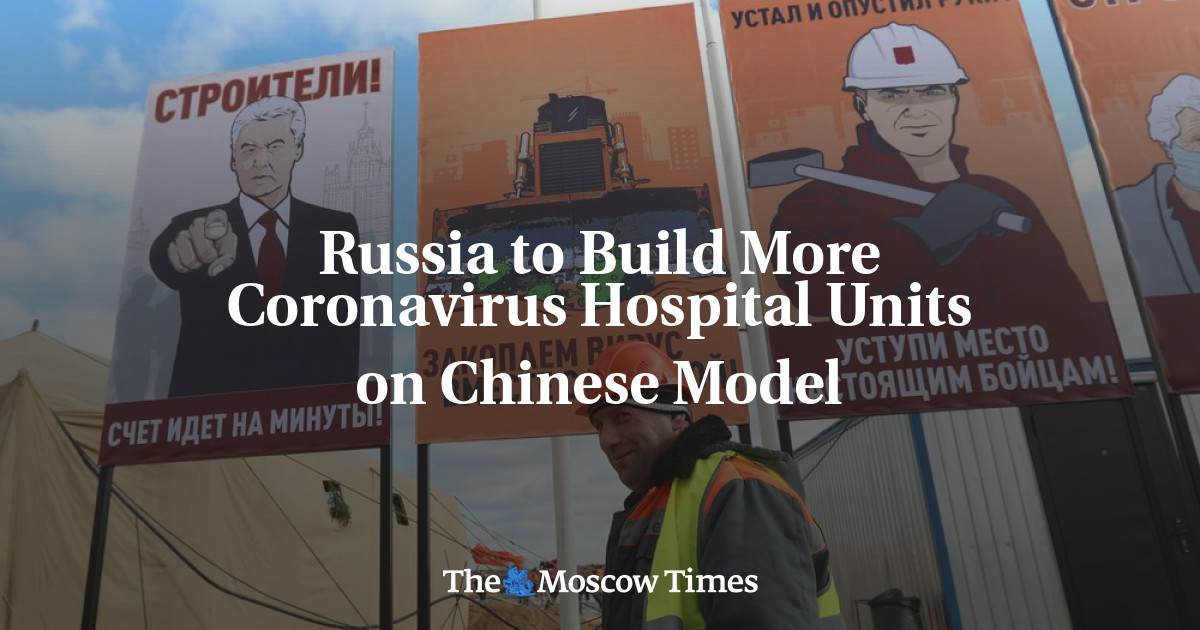 Rusia sedang membangun lebih banyak unit rumah sakit virus corona dengan model China