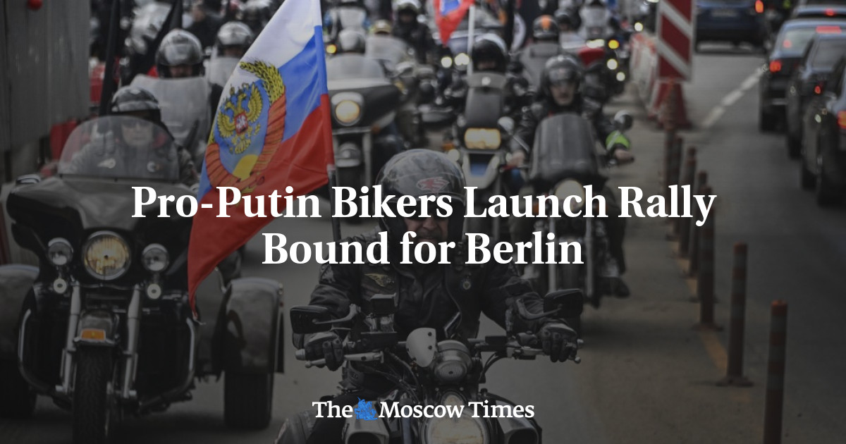 Pro Putin Bikers Launch Rally Bound For Berlin The Moscow Times
