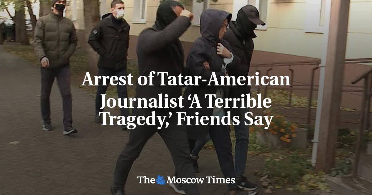 Arrest of Tatar-American Journalist ‘A Terrible Tragedy,’ Friends Say