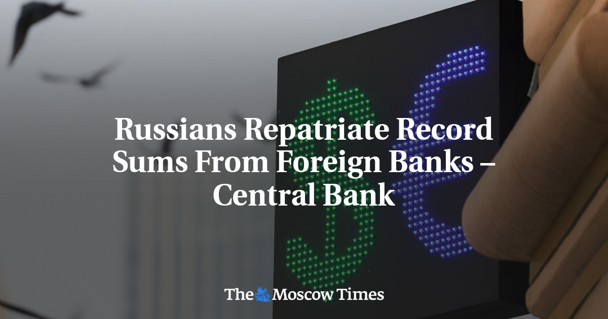 Russians Repatriate Record Sums From Foreign Banks – Central Bank