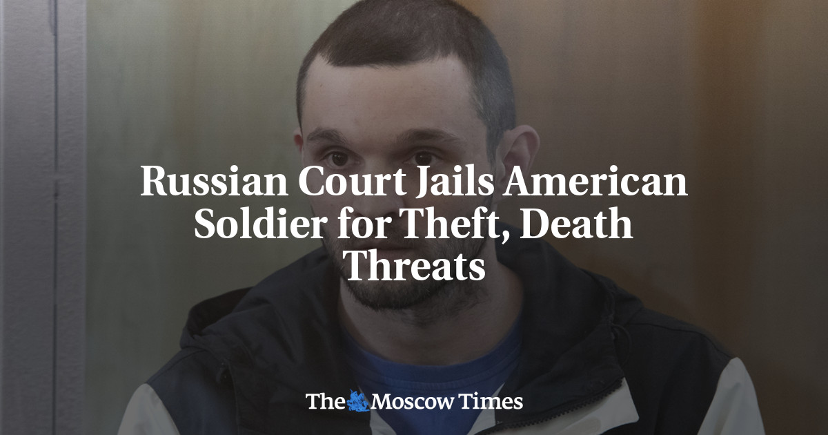 Russian Court Jails American Soldier for Theft, Death Threats - The ...