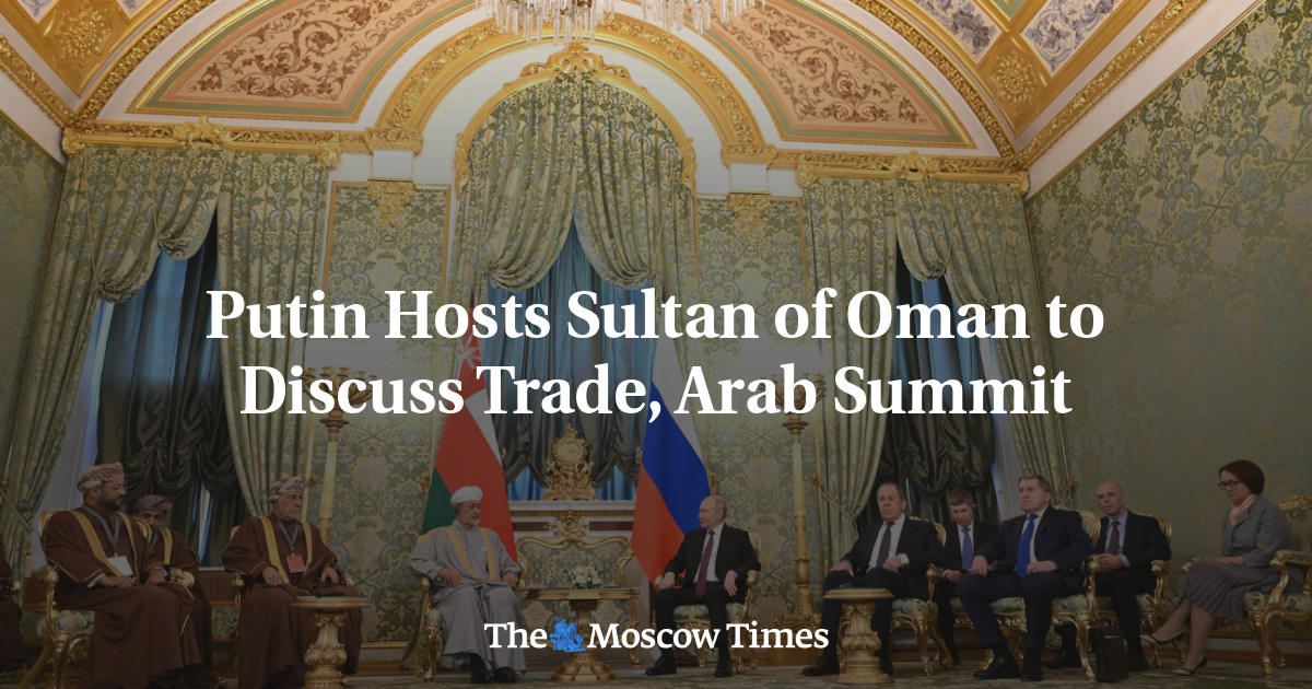 Putin Hosts Sultan of Oman to Discuss Trade, Arab Summit