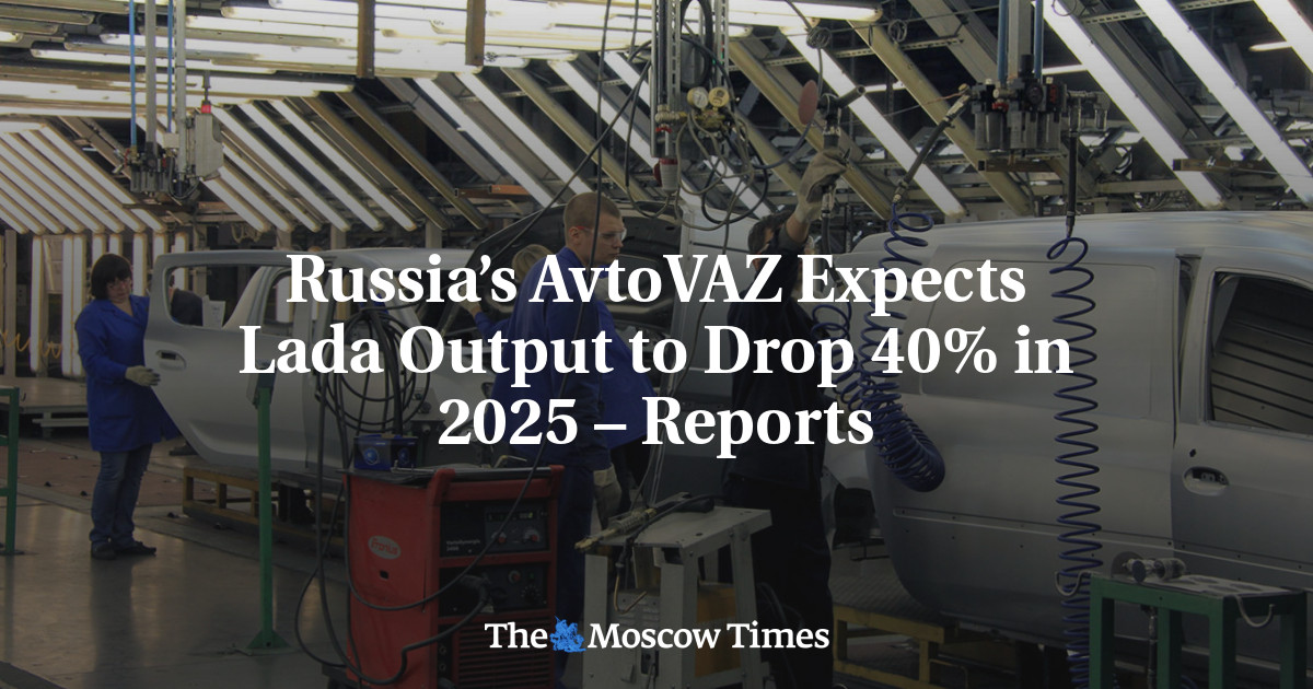 Russia’s AvtoVAZ Expects Lada Output to Drop 40% in 2025 – Reports