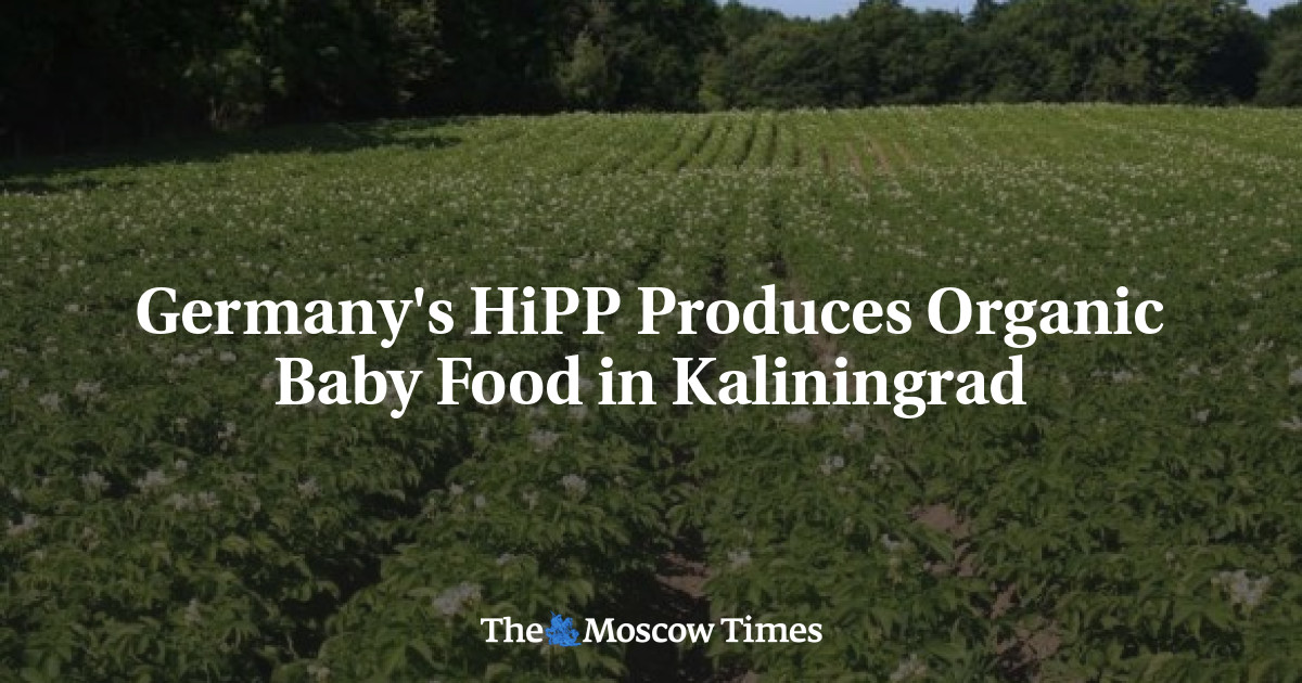 Germany's HiPP Produces Organic Baby Food in Kaliningrad