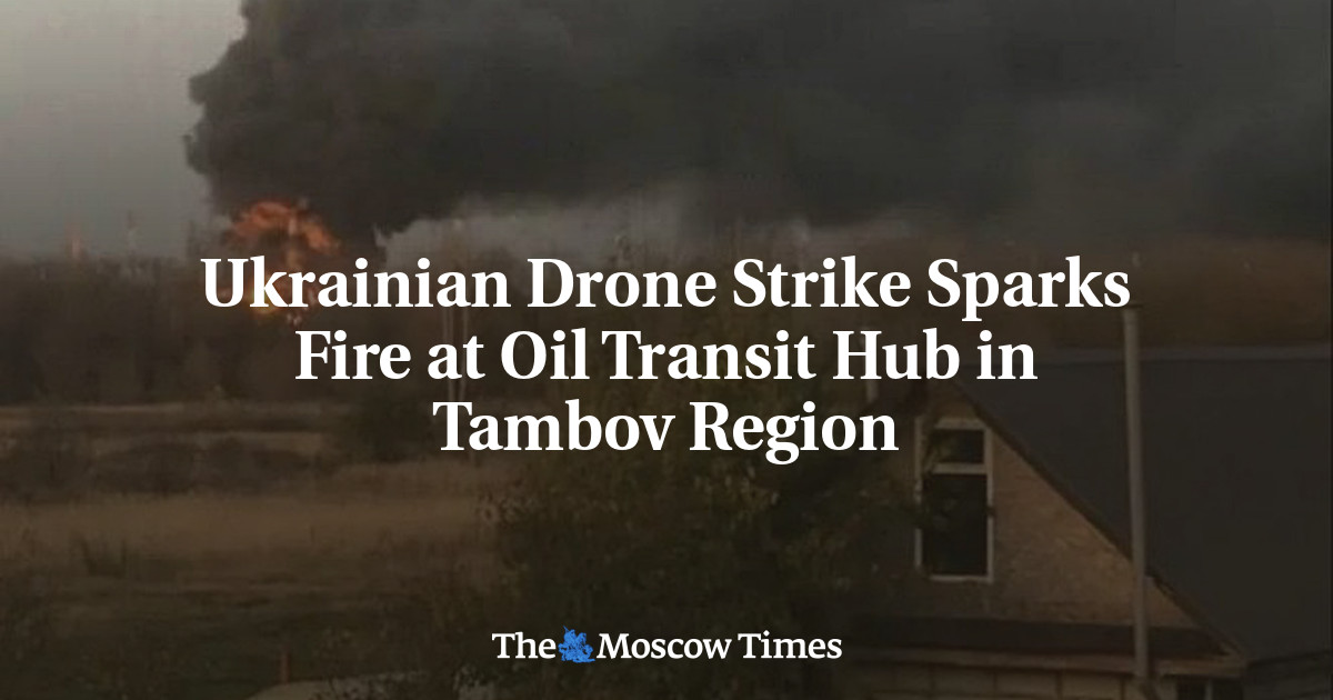 Ukrainian Drone Strike Sparks Fire at Oil Transit Hub in Tambov Region