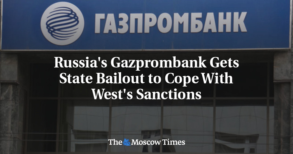 Russia's Gazprombank Gets State Bailout To Cope With West's Sanctions