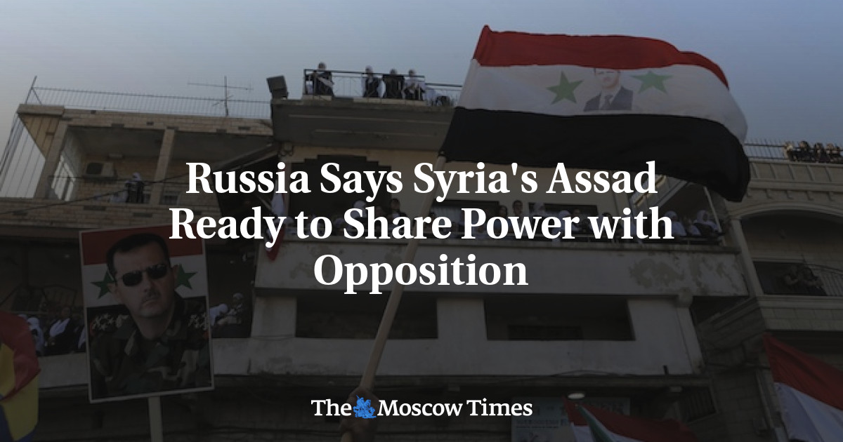 Russia Says Syria's Assad Ready To Share Power With Opposition