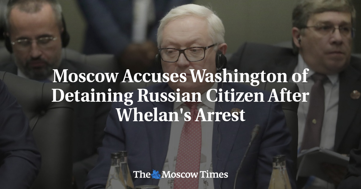 Moskow menuduh Washington menahan warga Rusia setelah penangkapan Whelan
