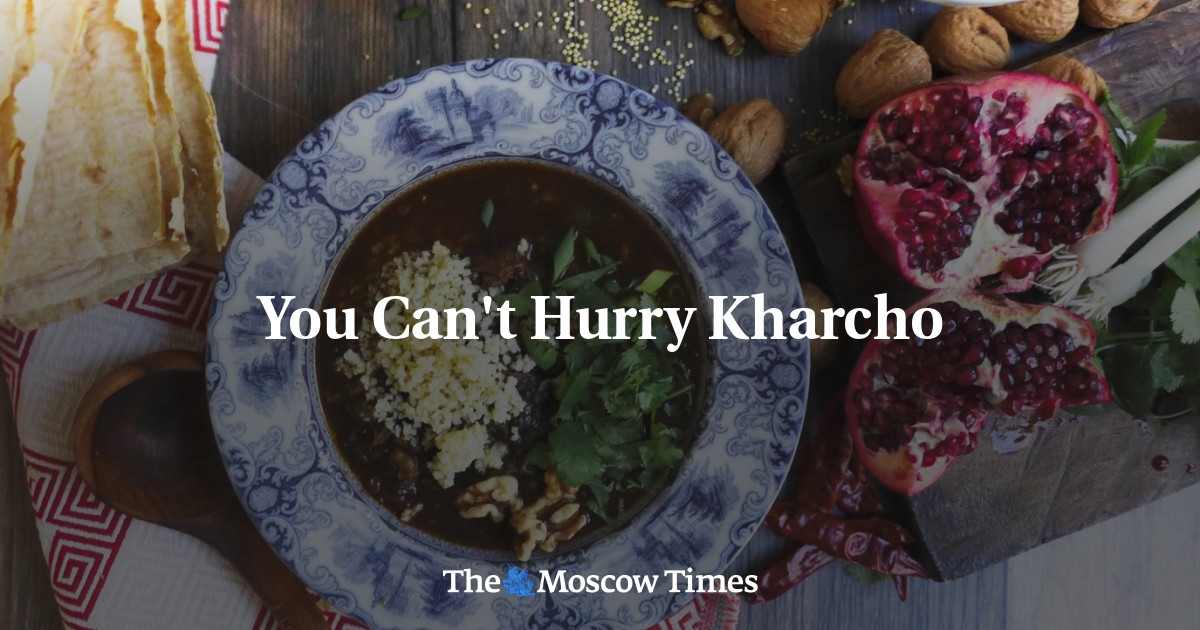 Anda tidak bisa terburu-buru Kharcho – The Moscow Times