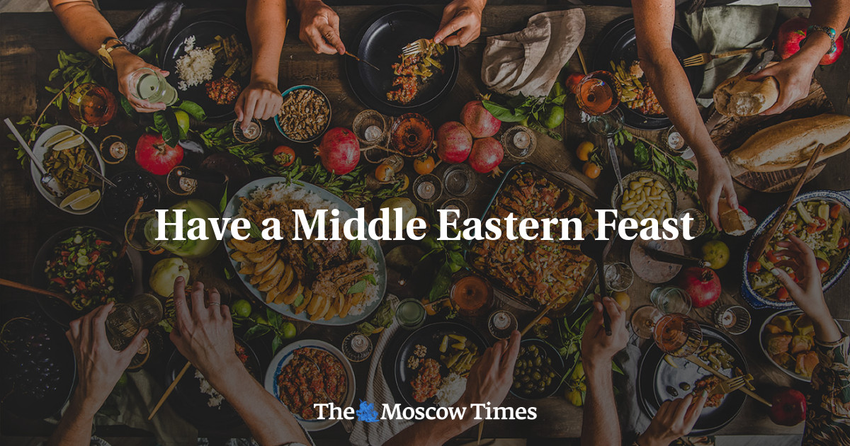 Have A Middle Eastern Feast The Moscow Times