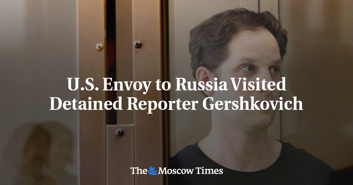 U.S. Envoy to Russia Visited Detained Reporter Gershkovich