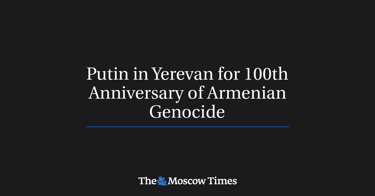 Putin di Yerevan untuk memperingati 100 tahun genosida Armenia