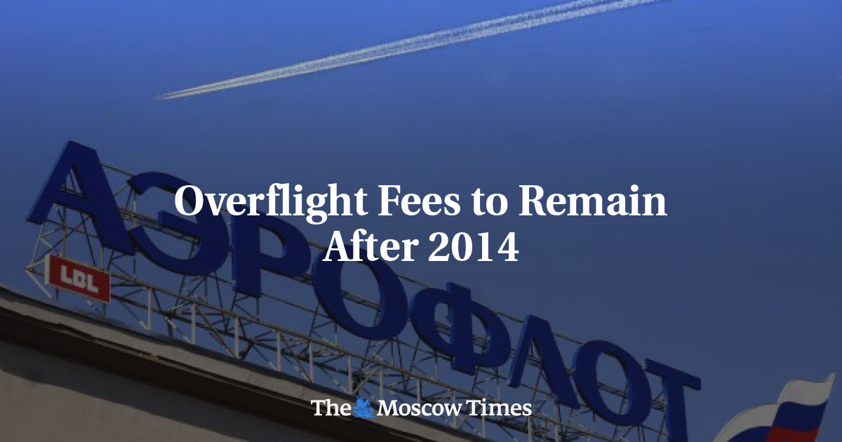 Overflight Fees to Remain After 2014